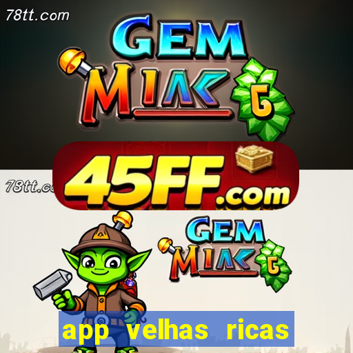 app velhas ricas do pix